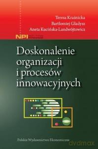 Doskonalenie organizacji i procesów innowacyjnych [KSIĄŻKA]