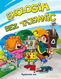 Ekologia bez tajemnic - Magda Maciak [KOMIKS]