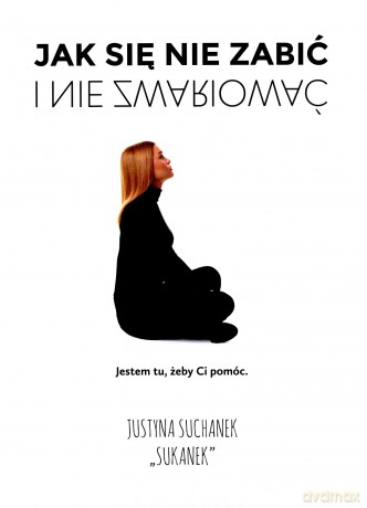 Jak się nie zabić i nie zwariować - Justyna Suchanek [KSIĄŻKA]