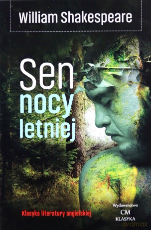Klasyka literatury angielskiej. Sen nocy letniej - William Shakespeare [KSIĄŻKA]
