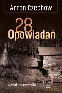 Klasyka literatury rosyjskiej. 28 opowiadań - Anton Czechow [KSIĄŻKA]