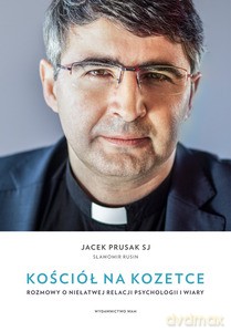 Kościół na kozetce. Rozmowy o niełatwej relacji psychologii i wiary - Sławomir Rusin, Jacek Prusak [KSIĄŻKA]