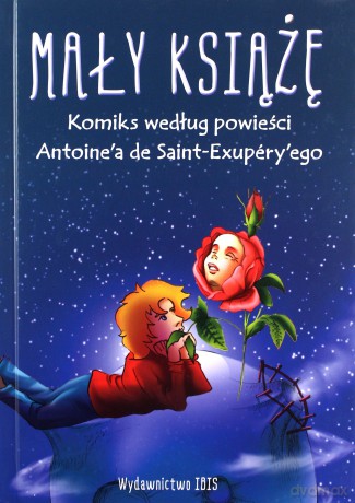 Mały Książę. Komiks - Saint-Exupery Antoinea De [KOMIKS]