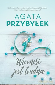Miłość i inne szaleństwa.(Tom 2) Wierność jest trudna - Agata Przybyłek [KSIĄŻKA]