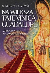 Największa tajemnica Guadalupe [KSIĄŻKA]
