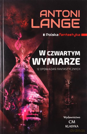 Polska fantastyka. W czwartym wymiarze. 12 opowiadań fantastycznych - Antoni Lange [KSIĄŻKA]