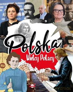 Polska. Wielcy Polacy - Agnieszka Nożynska-Demianiuk [KSIĄŻKA]