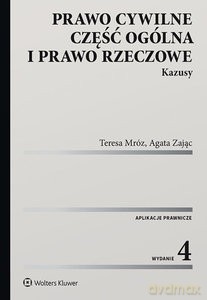 Prawo cywilne. Część ogólna i prawo rzeczowe. Kazusy (stan prawny na 7.11.2019) - Teresa Mróz, Agata Zając [KSIĄŻKA]