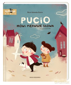Pucio mówi pierwsze słowa - Marta Galewska-Kustra [KSIĄŻKA]