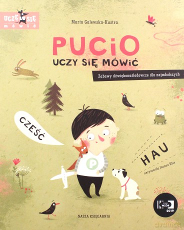 Pucio uczy się mówić. Zabawy dźwiękonaśladowcze dla najmłodszych - Marta Galewska-Kustra [KSIĄŻKA]