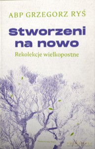 Rekolekcje wielkopostne - Grzegorz Ryś [KSIĄŻKA]