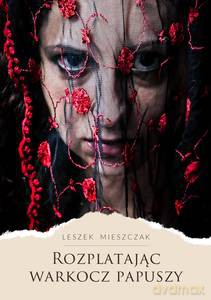 Rozplatając warkocz papuszy - Leszek Mieszczak [KSIĄŻKA]