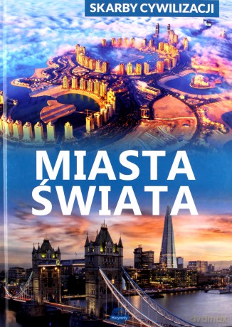 Skarby cywilizacji. Miasta świata - Dawid Lasociński, Paweł Wojtyczka [KSIĄŻKA]