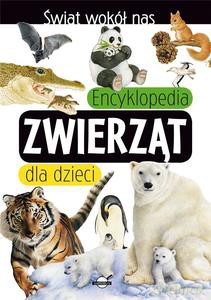 Świat wokół nas. Encyklopedia zwierząt dla dzieci - Eleonora Barsotti il. [KSIĄŻKA]