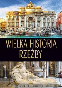 Wielka historia rzeźby - Luba Ristujczina [KSIĄŻKA]