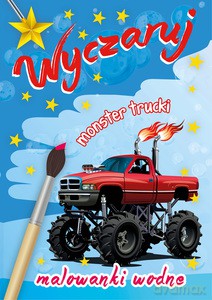 Wyczaruj monster trucki. Malowanka wodna [KSIĄŻKA]
