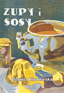 Zupy i sosy - Elżbieta Kiewnarska [KSIĄŻKA]