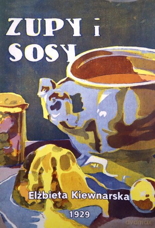Zupy i sosy - Elżbieta Kiewnarska [KSIĄŻKA]