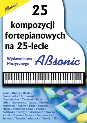25 kompozycji fortepianowych na 25-lecie ABSONIC [KSIĄŻKA]