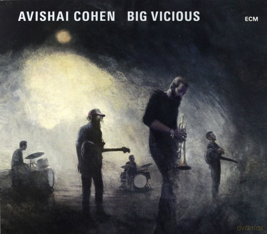 Avishai Cohen Big Vicious: Avishai Cohen Big Vicious [CD]
