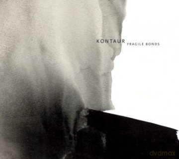 Kontaur: Fragile Bonds [CD]