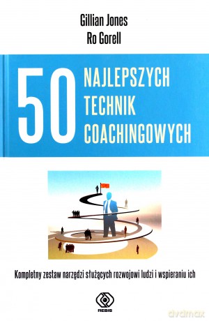 50 najlepszych technik coachingowych - Gillian Jones, Ro Gorell [KSIĄŻKA]