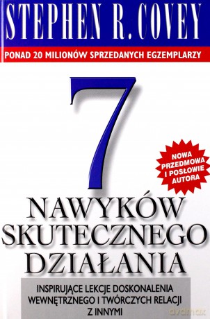 7 nawyków skutecznego działania - Stephen R. Covey [KSIĄŻKA]