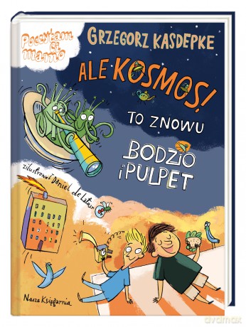 Ale kosmos. To znowu Bodzio i Pulpet - Grzegorz Kasdepke [KSIĄŻKA]