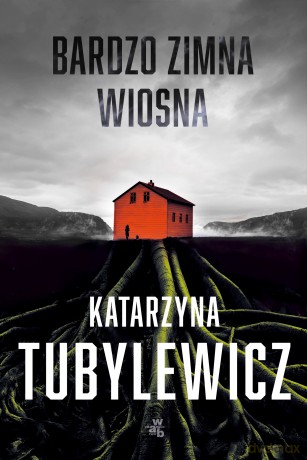 Bardzo zimna wiosna (Tom 1) - Katarzyna Tubylewicz [KSIĄŻKA]