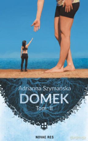 Domek (Tom 2) - Adrianna Szymańska [KSIĄŻKA]