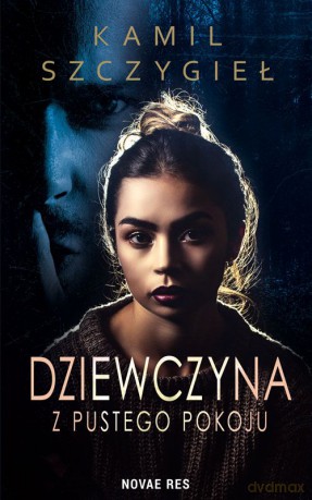 Dziewczyna z pustego pokoju - Kamil Szczygieł [KSIĄŻKA]