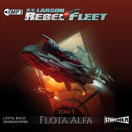 Flota Alfa. Rebel fleet (Tom 3) - B.V. Larson [AUDIOBOOK]