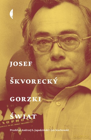 Gorzki świat - Josef Skvorecky [KSIĄŻKA]