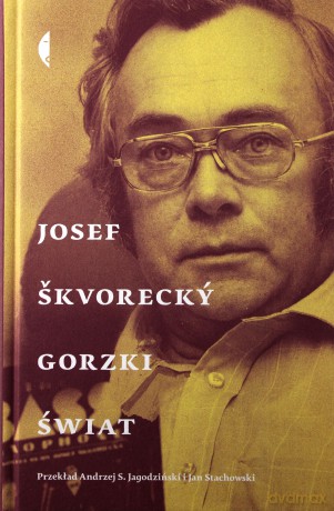 Gorzki świat - Josef Skvorecky [KSIĄŻKA]