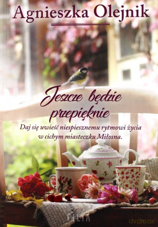 Jeszcze będzie przepięknie - Agnieszka Olejnik [KSIĄŻKA]