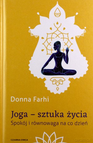 Joga. Sztuka życia - Donna Farhi [KSIĄŻKA]