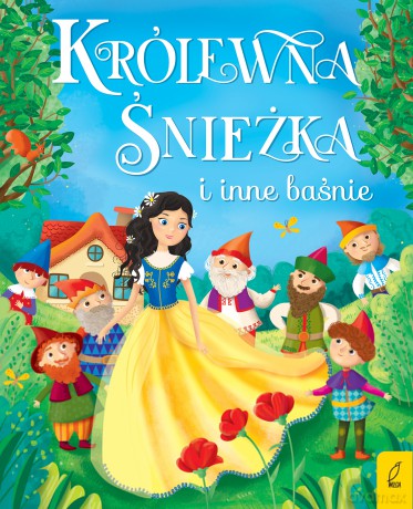 Królewna Śnieżka i inne baśnie [KSIĄŻKA]