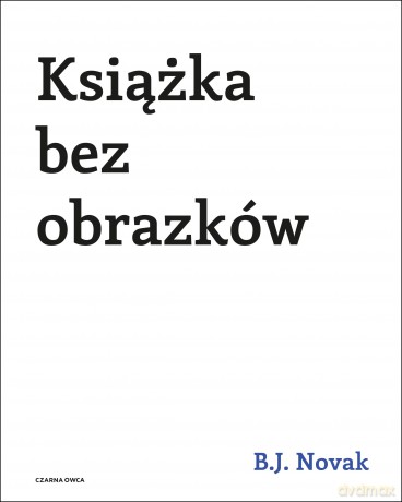 Książka bez obrazków - Benjamin Joseph Novak [KSIĄŻKA]