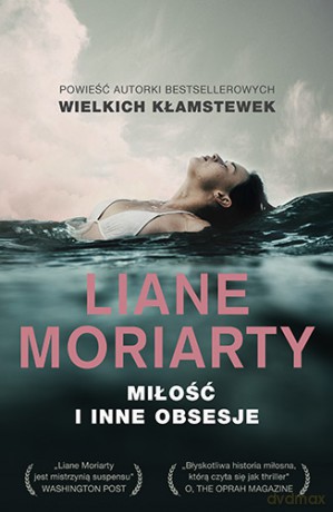 Miłość i inne obsesje - Liane Moriarty [KSIĄŻKA]