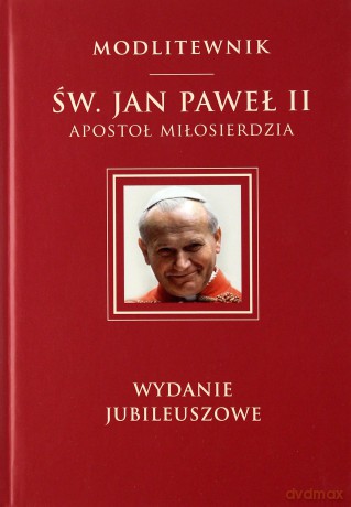 Modlitewnik św. Jan Paweł II. Apostoł miłosierdzia - Jan Paweł Ii [KSIĄŻKA]