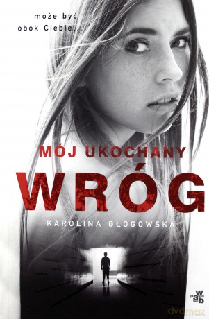 Mój ukochany wróg - Karolina Głogowska [KSIĄŻKA]