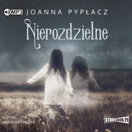 Nierozdzielne - Joanna Pypłacz [AUDIOBOOK]