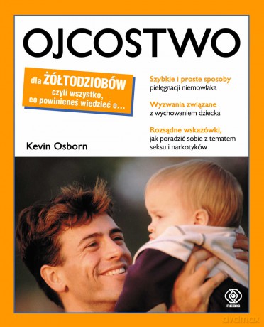Ojcostwo dla żółtodziobów - Kevin Osborn [KSIĄŻKA]