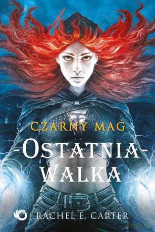 Ostatnia walka. Czarny mag (Tom 4) - Rachel E. Carter [KSIĄŻKA]