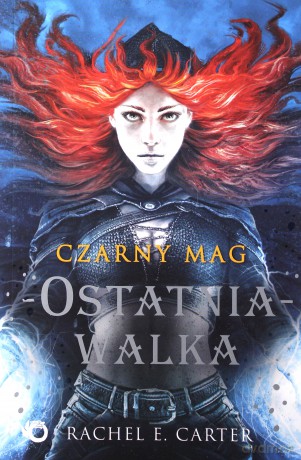 Ostatnia walka. Czarny mag (Tom 4) - Rachel E. Carter [KSIĄŻKA]