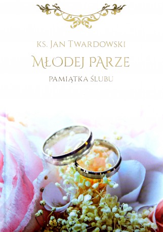 Pamiątka ślubu. Młodej parze Pamiątka ślubu młodej parze - Jan Twardowski [KSIĄŻKA]