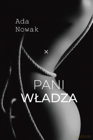 Pani władza - Ada Nowak [KSIĄŻKA]
