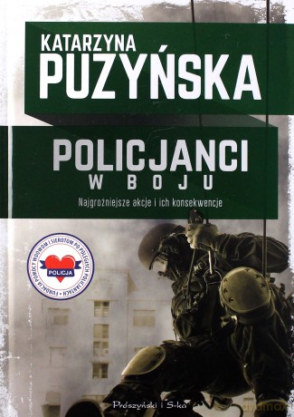 Policjanci w boju - Katarzyna Puzyńska [KSIĄŻKA]