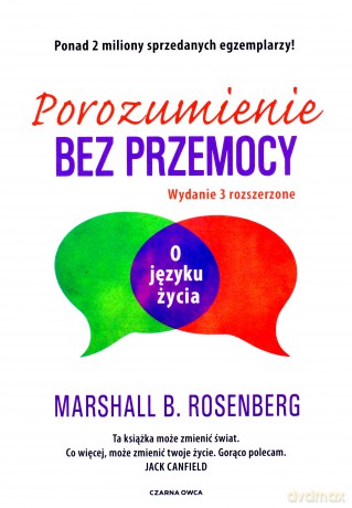 Porozumienie. Bez przemocy o języku życia - Marshall Rosenberg [KSIĄŻKA]