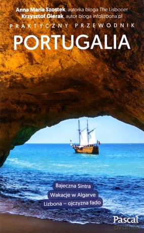 Portugalia. Praktyczny przewodnik - Anna Maria Szostek, Krzysztof Gierak [KSIĄŻKA]